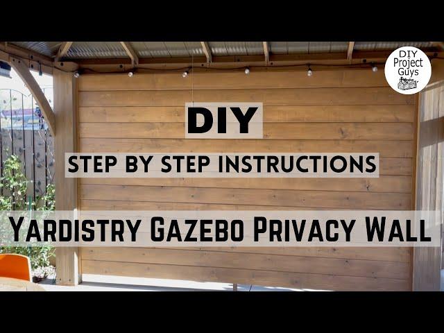 DIY Yardistry Gazebo Privacy Wall | DIY Yardistry 12X14 Gazebo