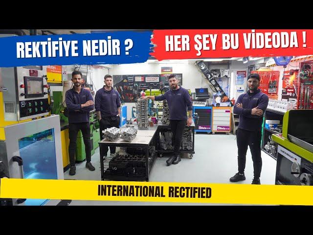 International Rectified | Rektifiye Nasıl Yapılır? Motor Yenileme Nedir?