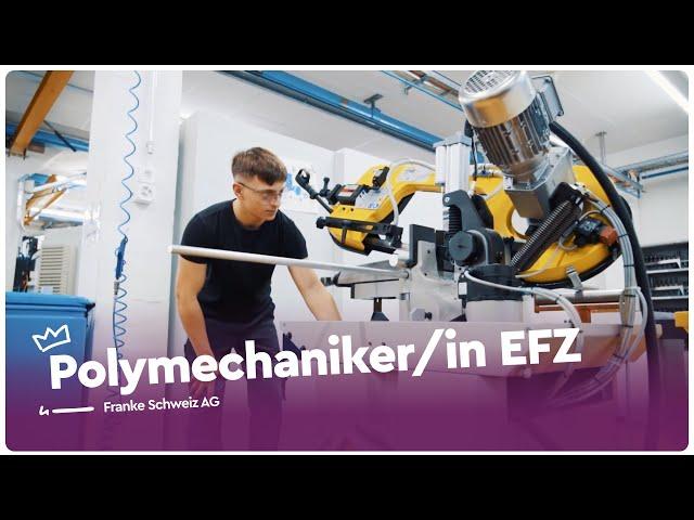 Bauteile herstellen als Polymechaniker/in EFZ - Franke Schweiz AG | Lehrstellenvideo | Yousty