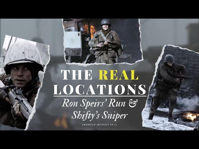 The Real Locations of Ron Speirs' Run & Shifty's Sniper | American Artifact Episode 113