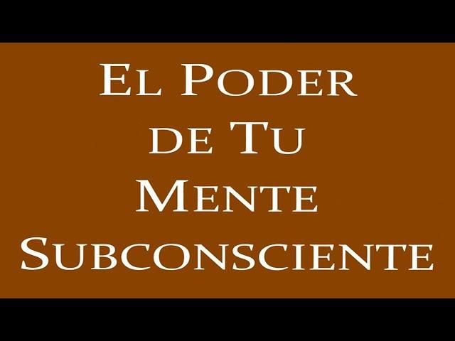 EL PODER DE LA MENTE SUBCONSCIENTE, Joseph Murphy, Resumen en Audiolibro por Miguel Tello