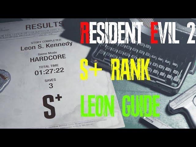 Resident Evil 2 Remake Hardcore S+ Guide (Leon)