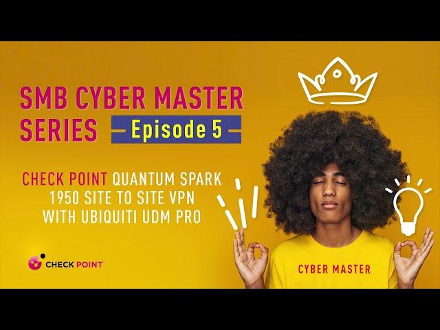 Episode 5: Check Point Quantum Spark 1590 Site to Site VPN with Ubiquiti UDM Pro