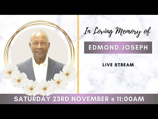 Celebrating the life of Edmond Joseph.