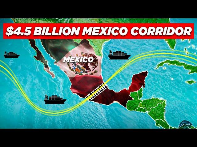 How #Mexico’s $4.5 Billion Corridor Could Outsmart the #PanamaCanal