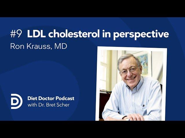 LDL cholesterol in perspective with Ron Krauss, MD — Diet Doctor Podcast