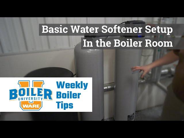 Basic Water Softener Setup in the Boiler Room- Weekly Boiler Tips