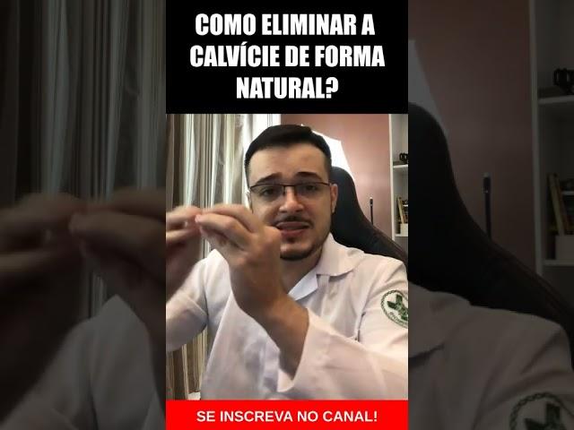 COMO ELIMINA A CALVÍCIE DE FORMA NATURAL? Calvície Masculina | #shorts