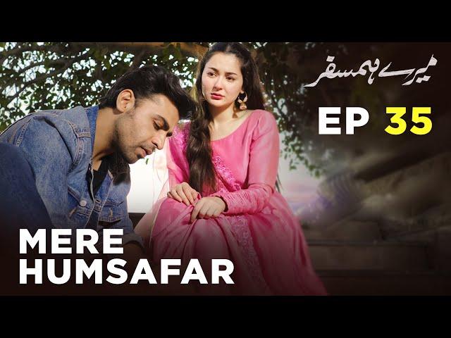 Mere HumSafar | EP 35 | Farhan Saeed | Hania Amir | Pakistani Drama