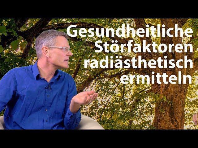 Gesundheitliche Störfaktoren radiästhetisch ermitteln. Walter Häge im Gespräch mit Daniel Linder.