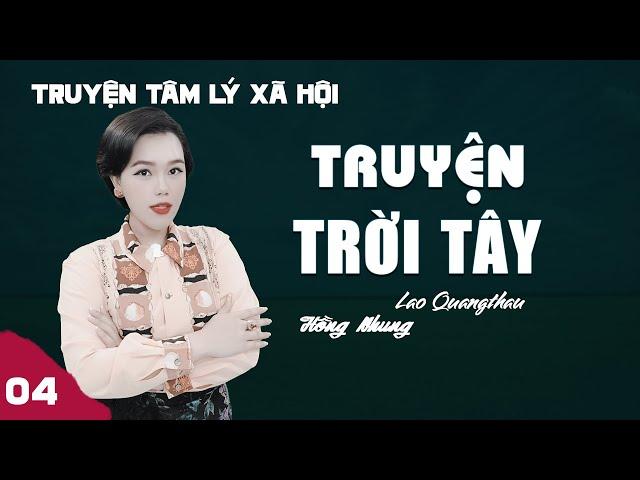 TRUYỆN TRỜI TÂY [TẬP 4] - TRUYỆN TÂM LÝ XÃ HỘI MỚI