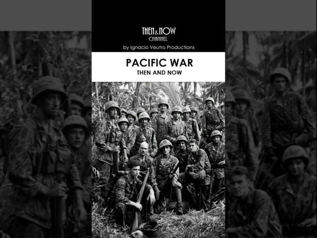 Then and Now photos from Pacific War #ww2 #history #pacificwar