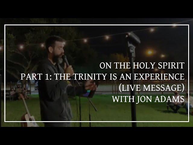 The Trinity is an Experience | with Jon Adams