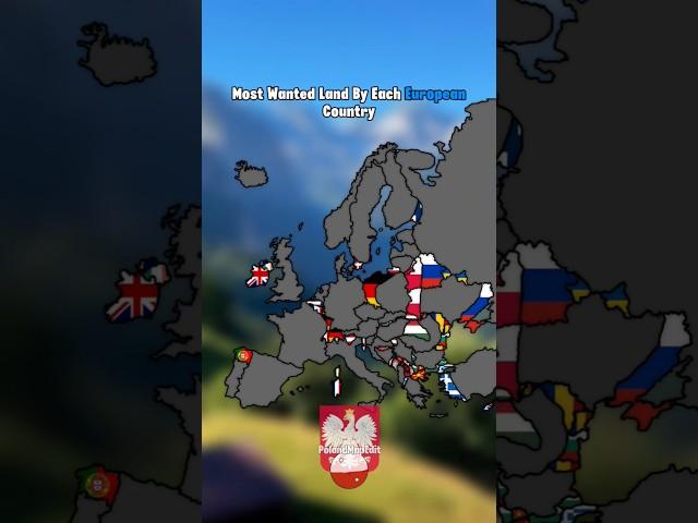 Most Wanted Land By Each European Country | IB: @Ukrainian.mapping