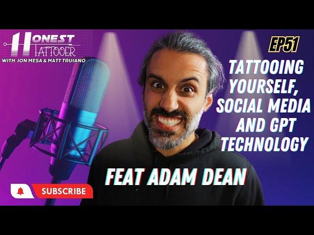 Artistic Fusion: Adam Dean on the Intersection of Art, Tattooing and technology Ep. 51