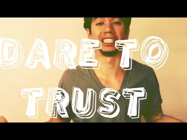 Dare to trust