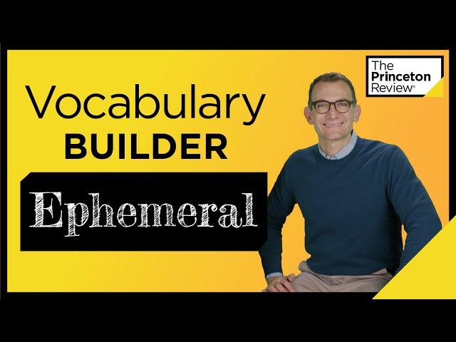 Vocabulary Builder: Ephemeral | Words Series | The Princeton Review