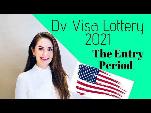 DV Visa Lottery 2021  Entry Period