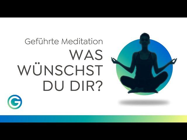 Geführte Meditation - Wunscherfüllung durch Visualisierung deiner Träume