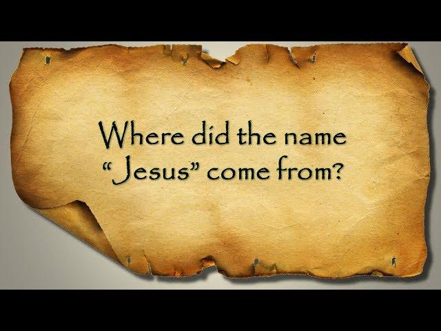 Where did the name "Jesus" come from?