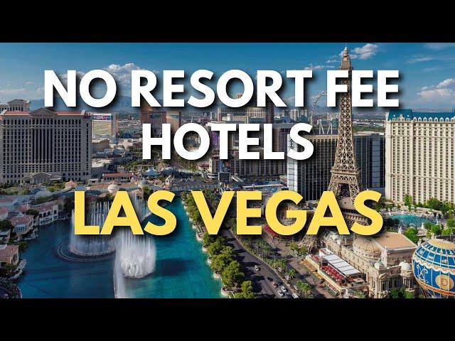 Las Vegas Hotels With NO Resort Fee