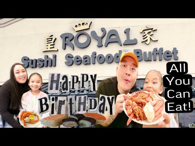 Royal Sushi Seafood Buffet All You Can Eat Happy Birthday Scarlett!