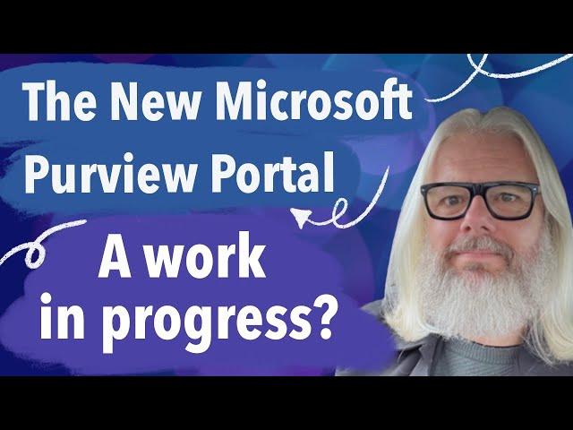 The New Microsoft Purview Portal - A work in progress?