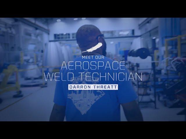 Day in the Life: Darron Threatt, Aerospace Weld Technician