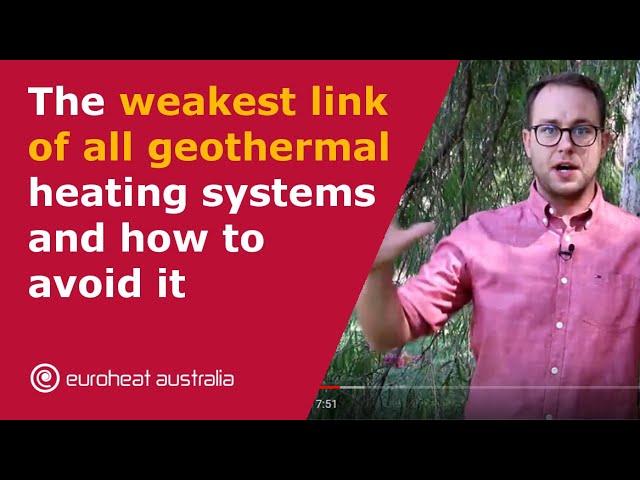 The weakest link of all geothermal heating systems and how to avoid it