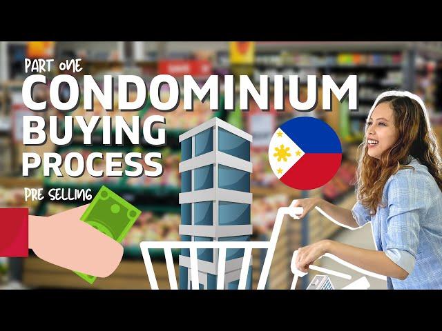 Step by Step Condo Buying Process Philippines [PART 1 BUYING PRE SELLING CONDO]