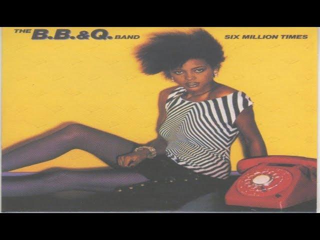 The B. B. & Q. Band - Six Million Times (Full Album)