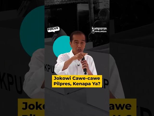 Jokowi Cawe-cawe Pilpres, Kenapa Ya?