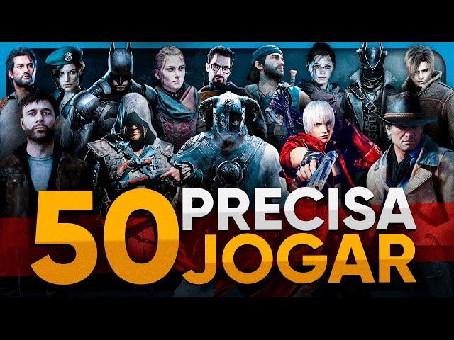 TOP 50: JOGOS QUE VOCÊ PRECISA JOGAR URGENTEMENTE