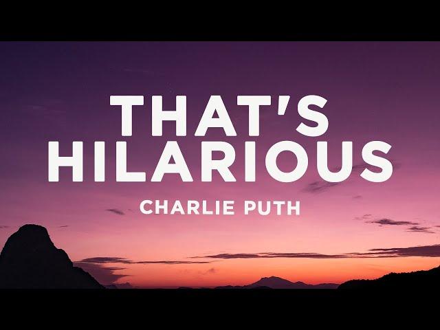 Charlie Puth - That's Hilarious (Lyrics)