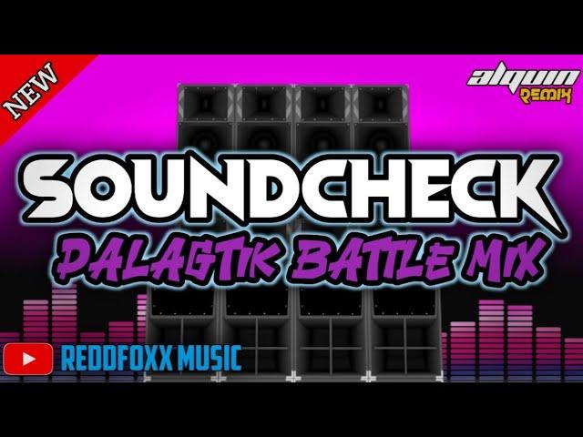 PALAGTIK BATTLEMIX | SOUNDCHECK 2024 | DJ ALQUIN REMIX