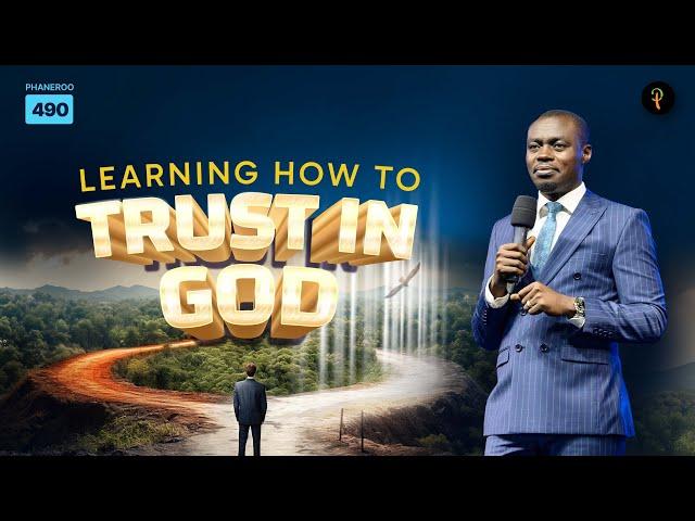 Learning How To Trust In God | Phaneroo Service 490 | Apostle Grace Lubega