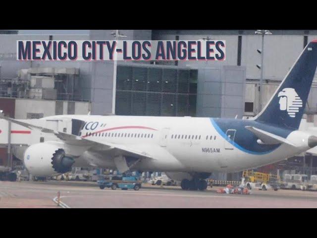 Aeromexico 787-8 | Mexico City-Los Angeles