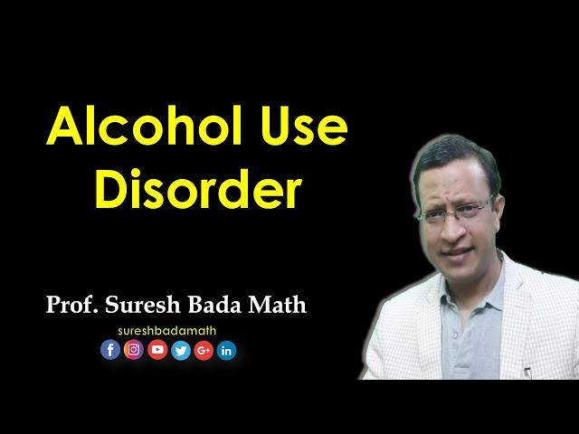 Alcohol Use Disorder (Alcohol Dependence) Alcohol Addiction