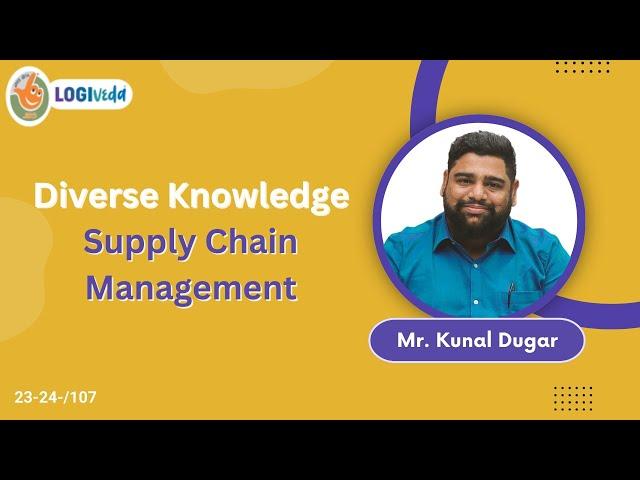 Diverse Knowledge Supply Chain Management| Mr. Kunal Dugar