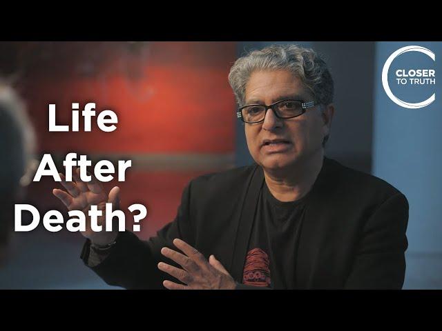 Deepak Chopra - Is Life After Death Possible?