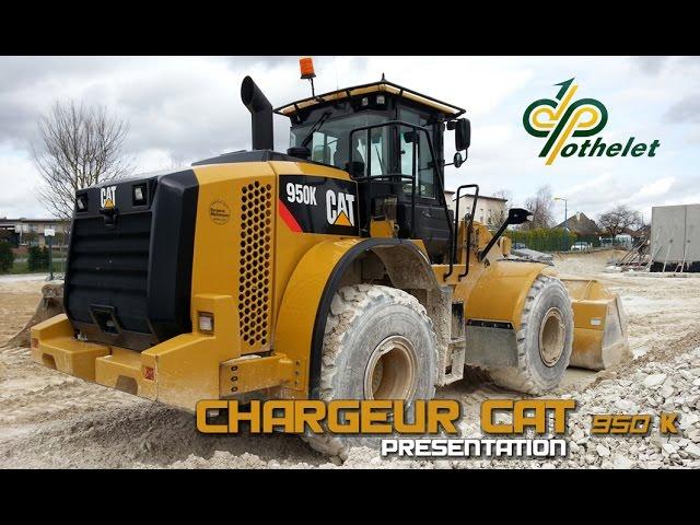 Chargeur CATERPILLAR 950K Petite présentation de l'engin