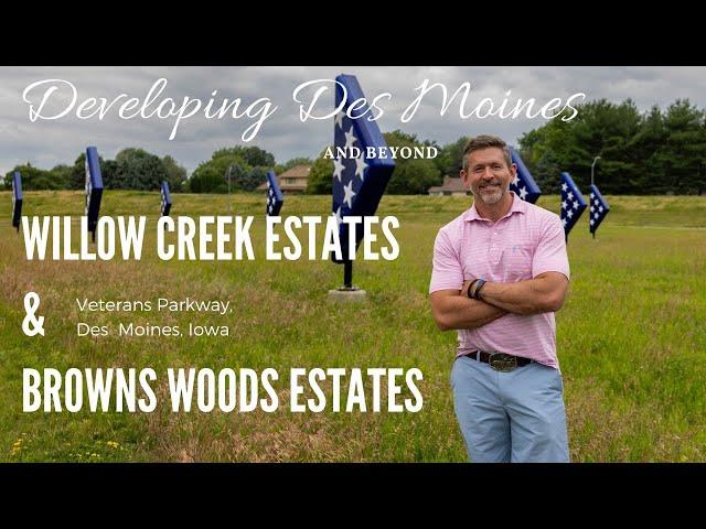 Willow Creek & Brown Woods Development in West Des Moines Iowa with Tim Scheib Realtor