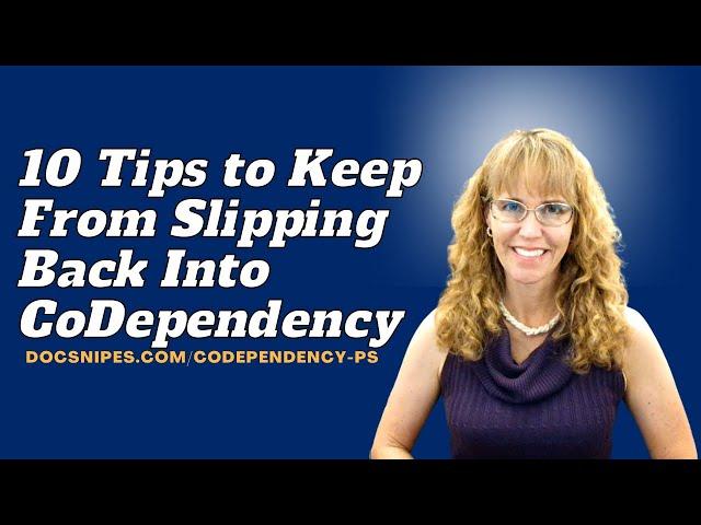 10 Tips to Keep from Relapsing Into Codependency | Addiction Recovery Tools