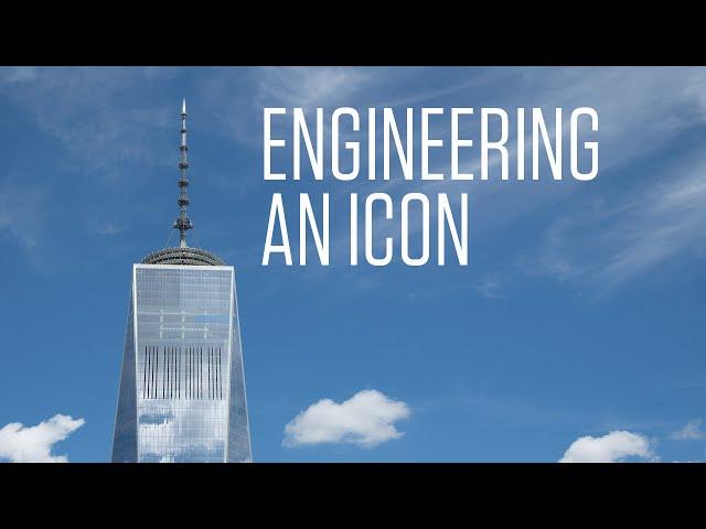 One World Trade Center: Engineering an Icon