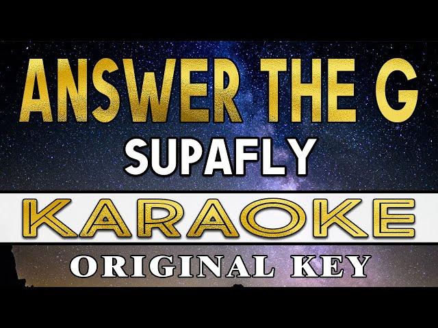 Answer The G - Supafly (Karaoke)