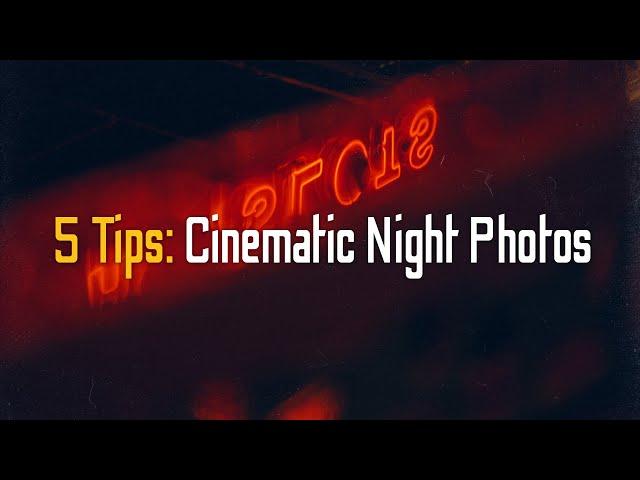 5 TIPS for street Photography at NIGHT | get the CINEMATIC look