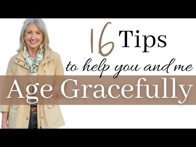 16 Tips to Help You Age Gracefully