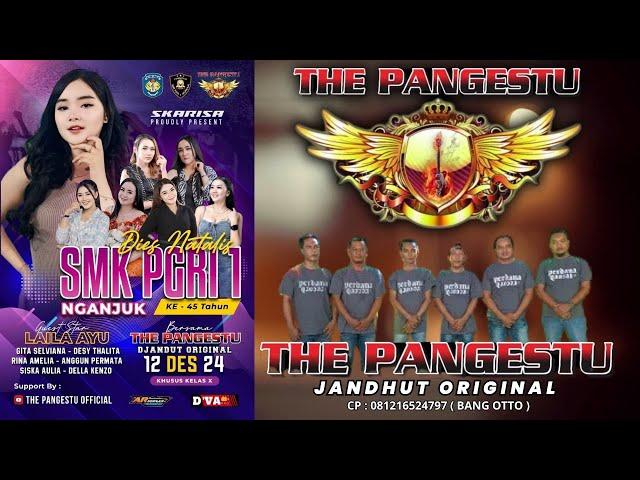  LIVE THE PANGESTU feat LAYLA AYU || DIES NATALIES KE 45 SMK PGRI 1 NGANJUK || AR PRODUCTION