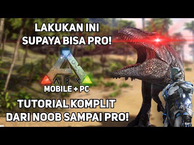 Bingung Main Ark? Ini dia Tips Ampuh Main ARK dari 0 sampai TAMAT! | Ark Mobile, Ark PC Indonesia