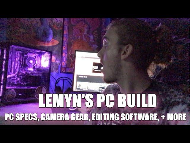 LEMYN'S PC BUILD IN 2020 | PC SPECS, CAMERA GEAR, EDITING SOFTWARE + MORE